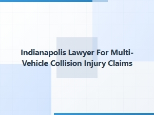 Indianapolis Lawyer for Multi-Vehicle Collision Injury Claims